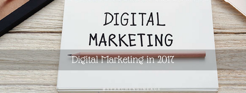 Digital Marketing in 2017