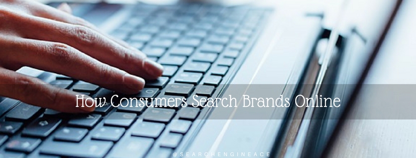 How Consumers Search Brands Online